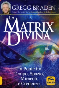 La Matrix Divina di Gregg Braden